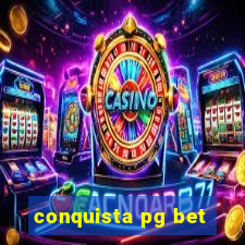 conquista pg bet